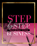 STEP BY STEP BUILDING YOUR BUSINESS